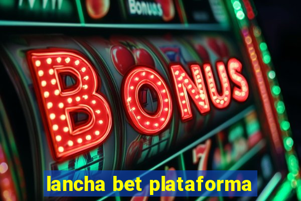 lancha bet plataforma